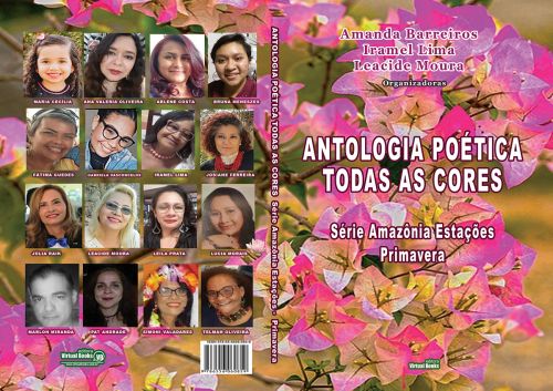 ANTOLOGIA POÉTICA TODAS AS CORES  Série Amazônia Estações -  Primavera. 