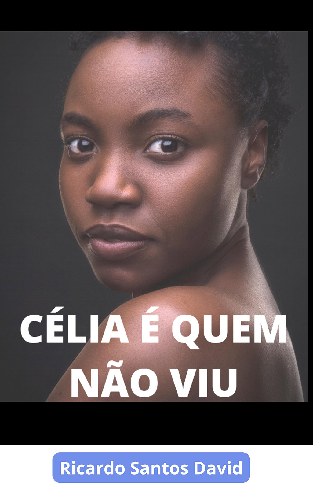 CÉLIA É QUEM NÃO VIU