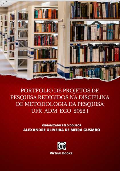 Capa: PORTFÓLIO DE PROJETOS DE PESQUISA REDIGIDOS NA DISCIPLINA DE METODOLOGIA DA PESQUISA UFR ADM ECO 2022