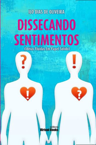 Capa: DISSECANDO SENTIMENTOS (Idéias Fluidas Em Papel Sólido)