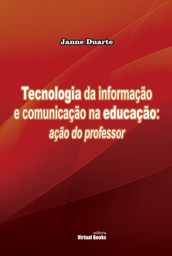 TECNOLOGIA DA INFORMAÇÃO E COMUNICAÇÃO NA EDUCAÇÃO: AÇÃO DO PROFESSOR