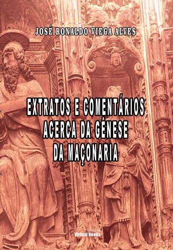 Capa: EXTRATOS E COMENTÁRIOS ACERCA DA GÊNESE DA MAÇONARIA