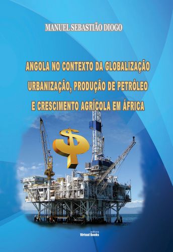 Capa: ANGOLA NO CONTEXTO DA“GLOBALIZAÇÃO”- URBANIZAÇÃO, PRODUÇÃO DE PETRÓLEO E CRESCIMENTO AGRÍCOLA EM ÁFRICA 
