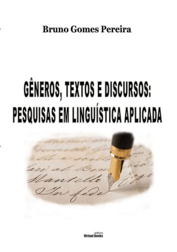 GÊNEROS, TEXTOS E DISCURSOS: PESQUISAS EM LINGUÍSTICA APLICADA