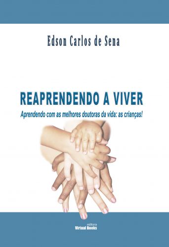 Capa: REAPRENDENDO A VIVER APRENDENDO COM AS MELHORES DOUTORAS DA VIDA: AS CRIANÇAS!