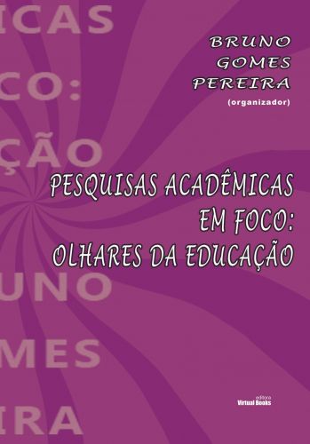 Capa: PESQUISAS ACADÊMICAS EM FOCO: OLHARES DA EDUCAÇÃO