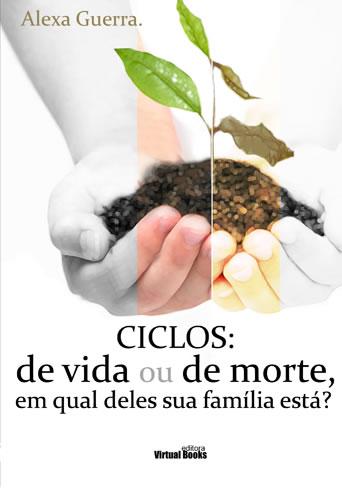 Capa: CICLOS:  De vida ou de morte, em qual deles sua família está?