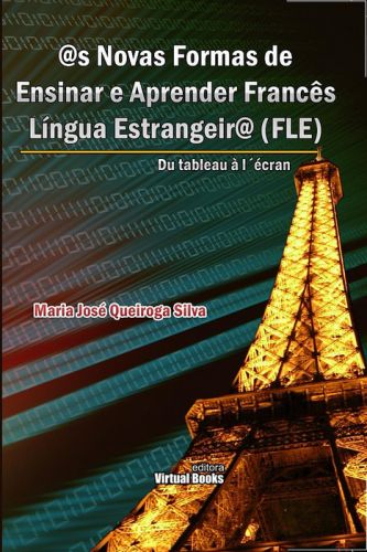 Capa: AS NOVAS FORMAS DE ENSINAR E APRENDER FRANCÊS LÍNGUA ESTRANGEIRA (FLE): DU TABLEAU À L'ÉCRAN 