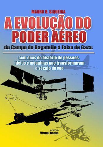 EVOLUÇÃO DO PODER AÉREO DO CAMPO DE BAGATELLE À FAIXA DE GAZA