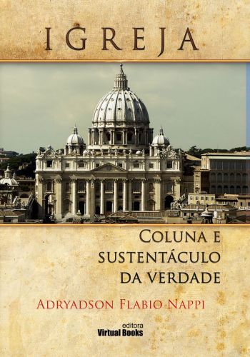 Capa: IGREJA: COLUNA E SUSTENTÁCULO DA VERDADE 