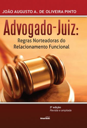 Capa: ADVOGADO-JUIZ: REGRAS NORTEADORAS DO RELACIONAMENTO FUNCIONAL 