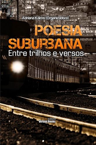 Poesia Suburbana - Entre trilhos e versos