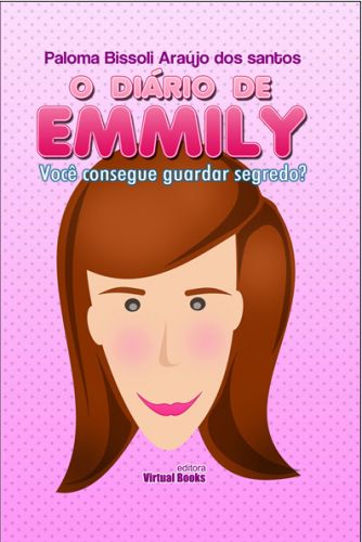 Capa: O DIÁRIO DE EMMILY- Você consegue guardar segredo?