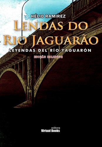Capa: LENDAS DO RIO JAGUARÃO / LEYENDAS DEL RÍO YAGUARÓN