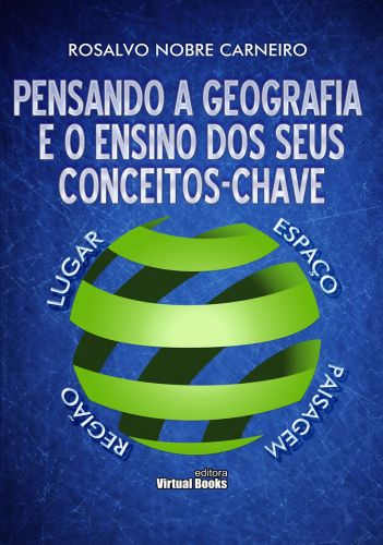 Capa: PENSANDO A GEOGRAFIA E O ENSINO DOS SEUS CONCEITOS-CHAVE