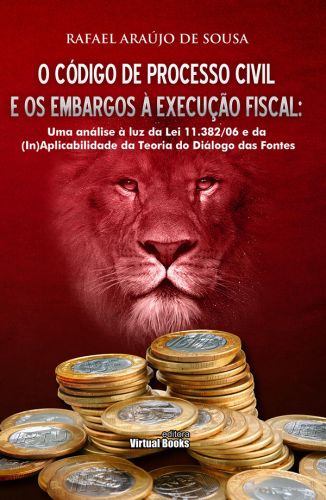 Capa: O CÓDIGO DE PROCESSO CIVIL E OS EMBARGOS À EXECUÇÃO FISCAL