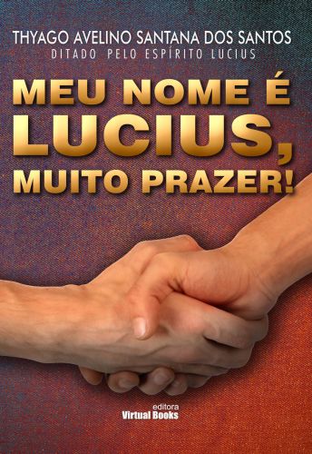 MEU NOME É LUCIUS, MUITO PRAZER!