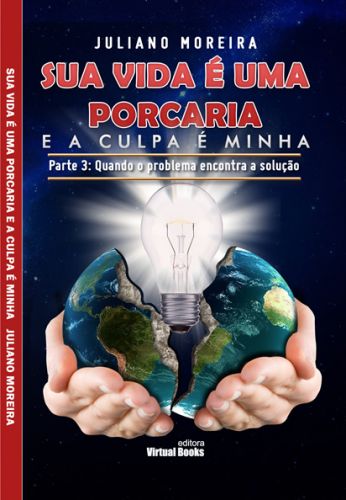 Capa: Sua vida é uma porcaria.E a culpa é minha. Parte 3: quando o problema encontra a solução