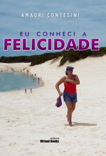 Capa: EU CONHECI A FELICIDADE