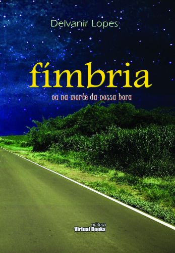 Fímbria – ou na morte da nossa hora