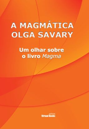 Capa: A MAGMÁTICA OLGA SAVARY: Um olhar sobre o livro Magma