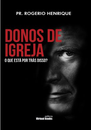 Capa: DONOS DE IGREJA: O que está por trás disso?