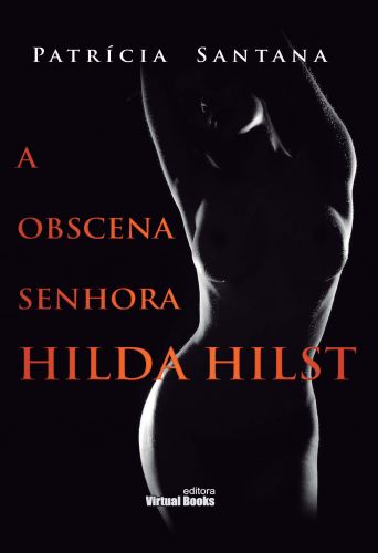 Capa: A OBSCENA  SENHORA  HILDA  HILST
